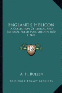 England's Helicon: A Collection Of Lyrical And Pastoral Poems Published In 1600 (1887)