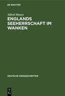 Englands Seeherrschaft im Wanken