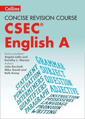 English A - a Concise Revision Course for CSEC - Gould, Mike, and Burchell, Julia, and Kemp, Beth