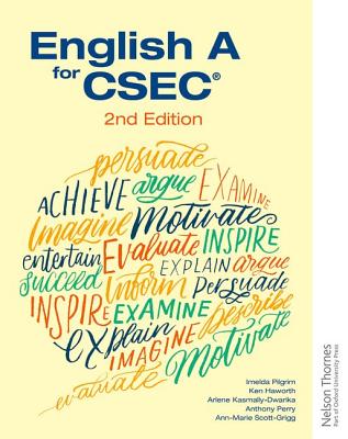 English A for CSEC - Pilgrim, Imelda, and Haworth, Ken, and Kasmally-Dwarika, Arlene