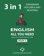English - All You Need - Book 8: An Easy Fast Compact English Course - Grammar Vocabulary Reading