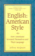 English: American Style: How Americans Invented Themselves and Their Language - McQuain, Jeffrey