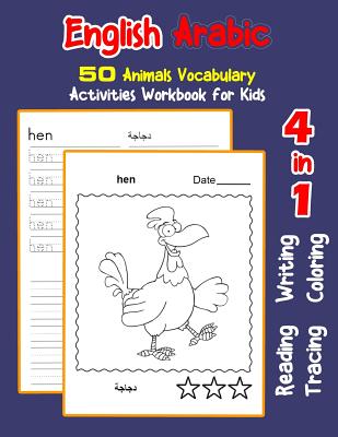 English Arabic 50 Animals Vocabulary Activities Workbook for Kids: 4 in 1 reading writing tracing and coloring worksheets - Nyman, Irene