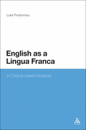 English as a Lingua Franca: A Corpus-Based Analysis