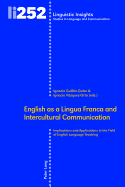English as a Lingua Franca and Intercultural Communication: Implications and Applications in the Field of English Language Teaching