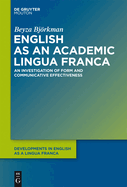 English as an Academic Lingua Franca: An Investigation of Form and Communicative Effectiveness