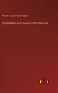 English Battles and Sieges in the Peninsula