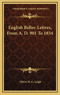 English Belles-Lettres, from A. D. 901 to 1834