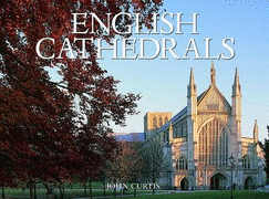 English Cathedrals - Curtis, John (Photographer), and Ashby, Richard