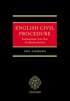English Civil Procedure: Fundamentals of the New Civil Justice System - Andrews, Neil
