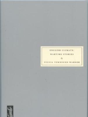 English Climate: Wartime Stories - Townsend Warner, Sylvia