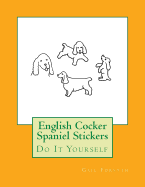 English Cocker Spaniel Stickers: Do It Yourself