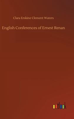 English Conferences of Ernest Renan - Waters, Clara Erskine Clement