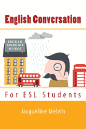 English Conversation: For ESL Students
