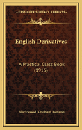 English Derivatives: A Practical Class Book (1916)