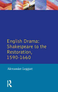 English Drama: Shakespeare to the Restoration 1590-1660