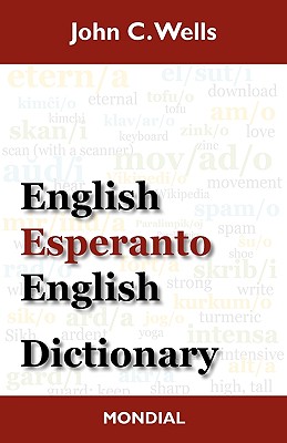 English-Esperanto-English Dictionary (2010 Edition) - Wells, John Christopher