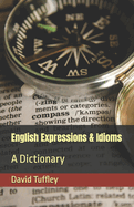English Expressions & Idioms: A Dictionary