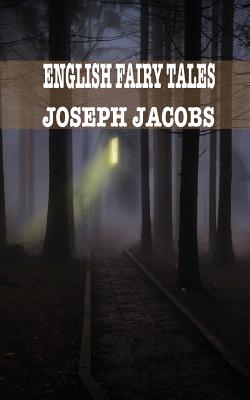 English Fairy Tales - Jacobs, Joseph