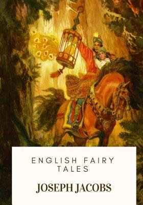 English Fairy Tales - Jacobs, Joseph