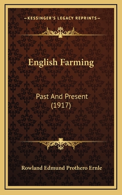 English Farming: Past and Present (1917) - Ernle, Rowland Edmund Prothero
