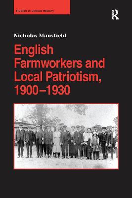 English Farmworkers and Local Patriotism, 1900-1930 - Mansfield, Nicholas