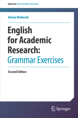 English for Academic Research: Grammar Exercises - Wallwork, Adrian