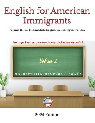 English for American Immigrants: Volume II: Pre-Intermediate English for Settling in the USA - Shafia, Hamed, and Shafia, Parnian