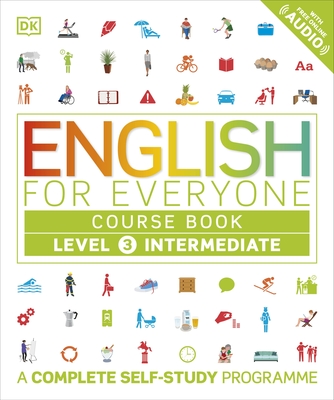 English for Everyone Course Book Level 3 Intermediate: A Complete Self-Study Programme - DK