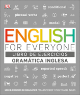 English for Everyone Gramtica Inglesa. El Libro de Ejercicios: Ms de 1000 Ejercicios Para Entender Y Practicar El Ingl?s