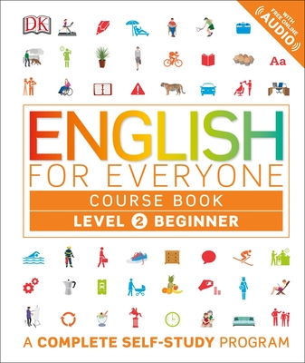 English for Everyone: Level 2: Beginner, Course Book: A Complete Self-Study Program - DK