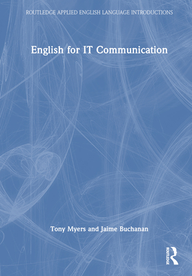 English for It Communication - Myers, Tony, and Buchanan, Jaime