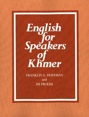 English for Speakers of Khmer - Huffman, Franklin E, and Proum, Im