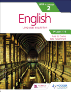 English for the IB MYP 2 (Capable-Proficient/Phases 3-4; 5-6): by Concept