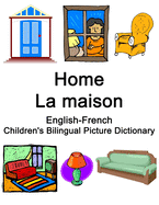 English-French Home / La maison Children's Bilingual Picture Dictionary