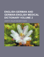 English-German and German-English Medical Dictionary Volume 2 - Waller, Joseph R