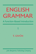 English Grammar: A function-based introduction. Volume I