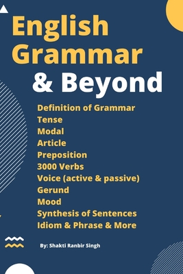 English Grammar & Beyond: An English Grammar Book - Ranbir Singh, Shakti