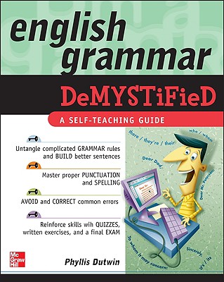 English Grammar Demystified: A Self-Teaching Guide - Dutwin, Phyllis, M.A.