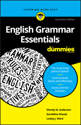 English Grammar Essentials For Dummies - Anderson, Wendy M., and Woods, Geraldine, and Ward, Lesley J.
