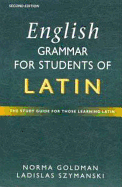 English Grammar for Students of Latin: The Study Guide for Those Learning Latin