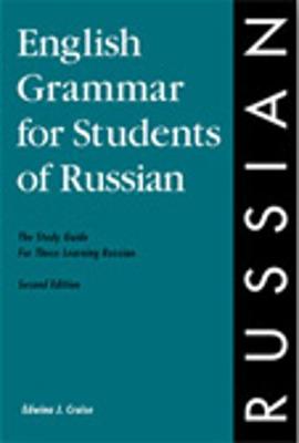 English Grammar for Students of Russian: The Study Guide for Those Learning Russian - Cruise, Edwina Jannie