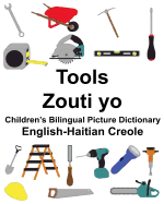 English-Haitian Creole Tools/Zouti yo Children's Bilingual Picture Dictionary