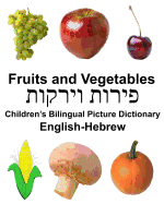 English-Hebrew Fruits and Vegetables Children's Bilingual Picture Dictionary