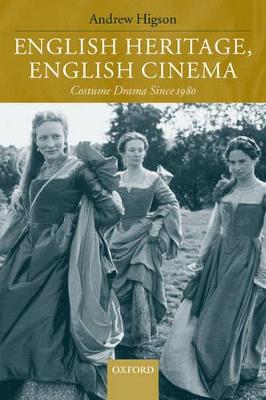 English Heritage, English Cinema: Costume Drama Since 1980 - Higson, Andrew