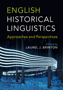 English Historical Linguistics: Approaches and Perspectives