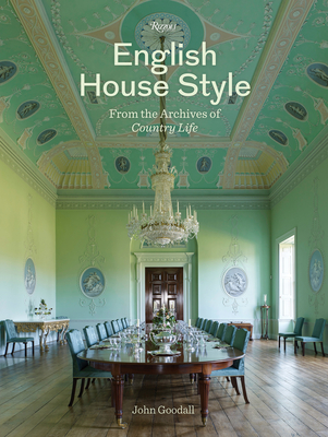 English House Style from the Archives of Country Life - Goodall, John