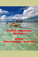 English / Indonesian Dictionary: Kamus Bahasa Inggris / Indonesia