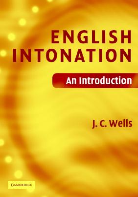 English Intonation: An Introduction - Wells, J C