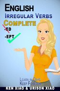 English Irregular Verbs Complete: Learn in Days, Keep Forever